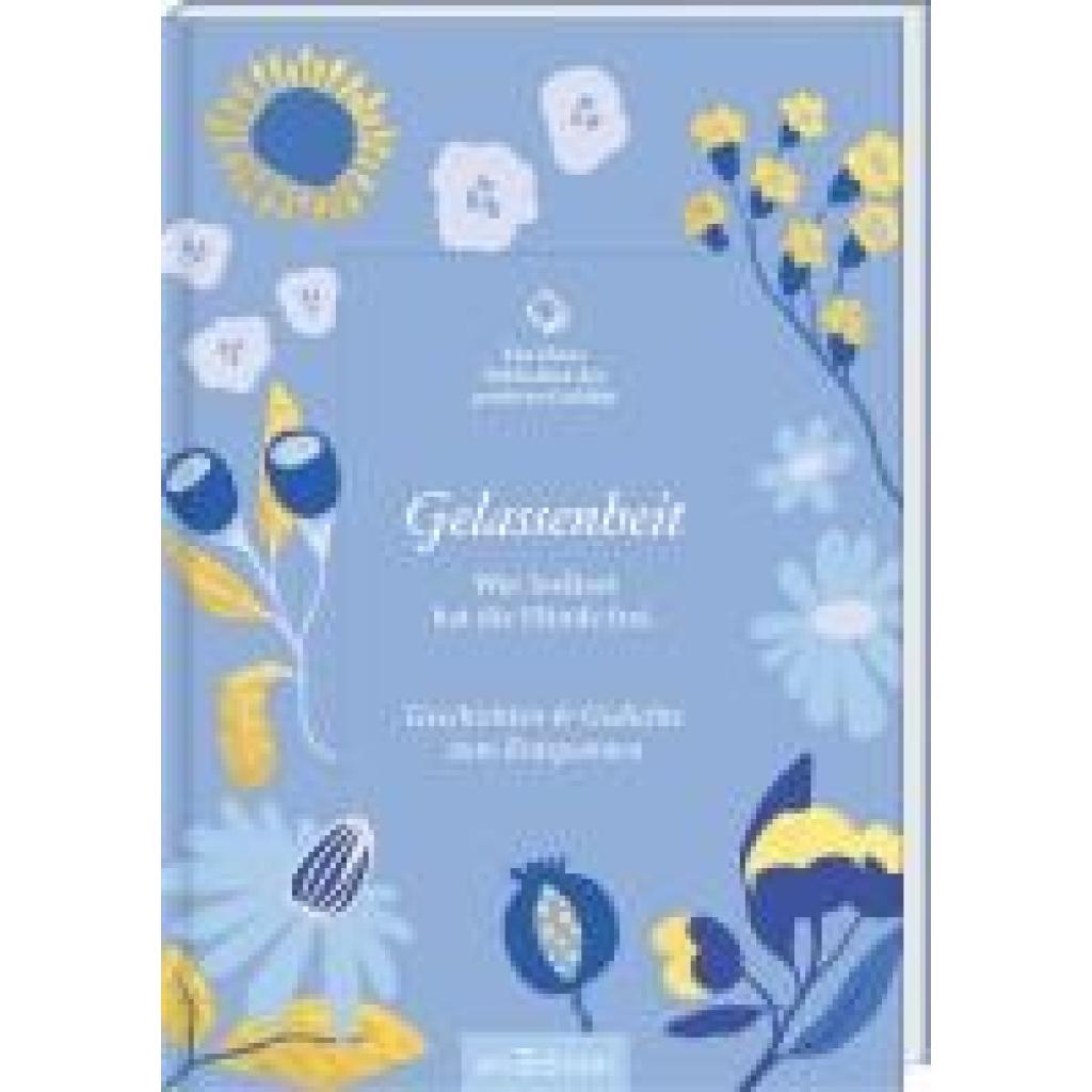 9783845857862 - Kleine Bibliothek der positiven Gefühle Die kleine Bibliothek der positiven Gefühle Gelassenheit