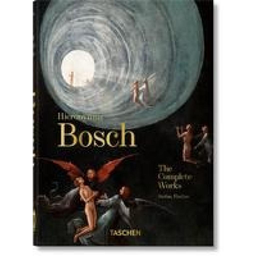 9783836587860 - 40th Edition   Hieronymus Bosch The Complete Works 40th Ed - Stefan Fischer Gebunden