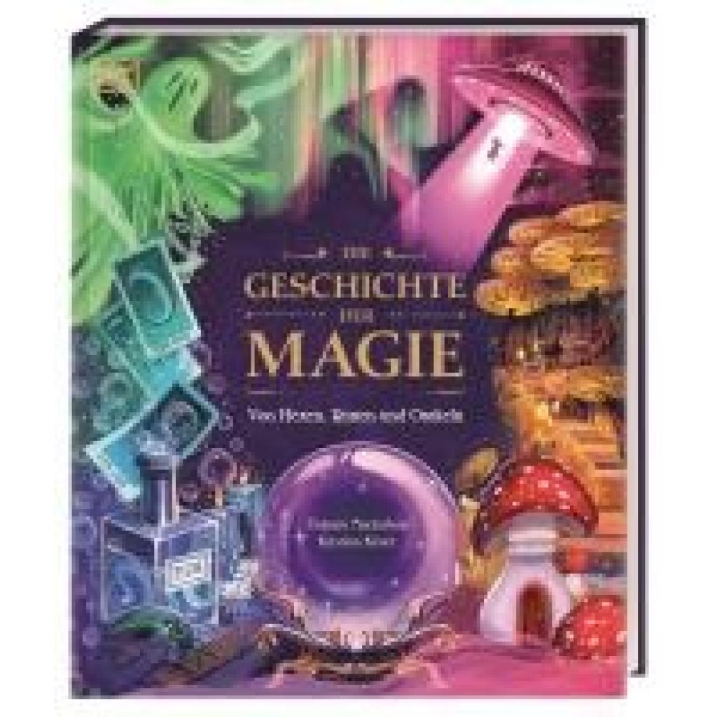 9783831048700 - Die Geschichte der Magie - Tamara Macfarlane Gebunden