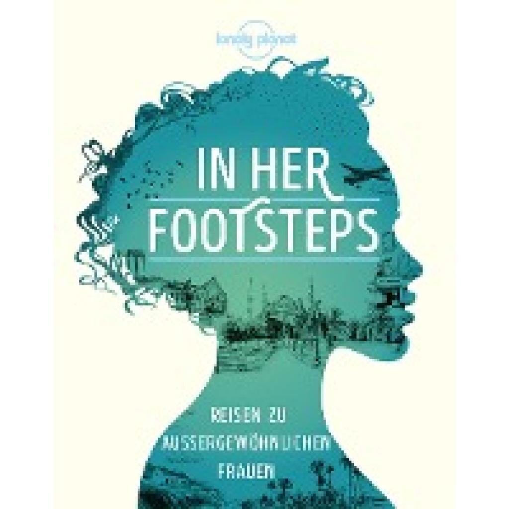 9783829736701 - Lonely Planet Bildband In Her Footsteps Gebunden