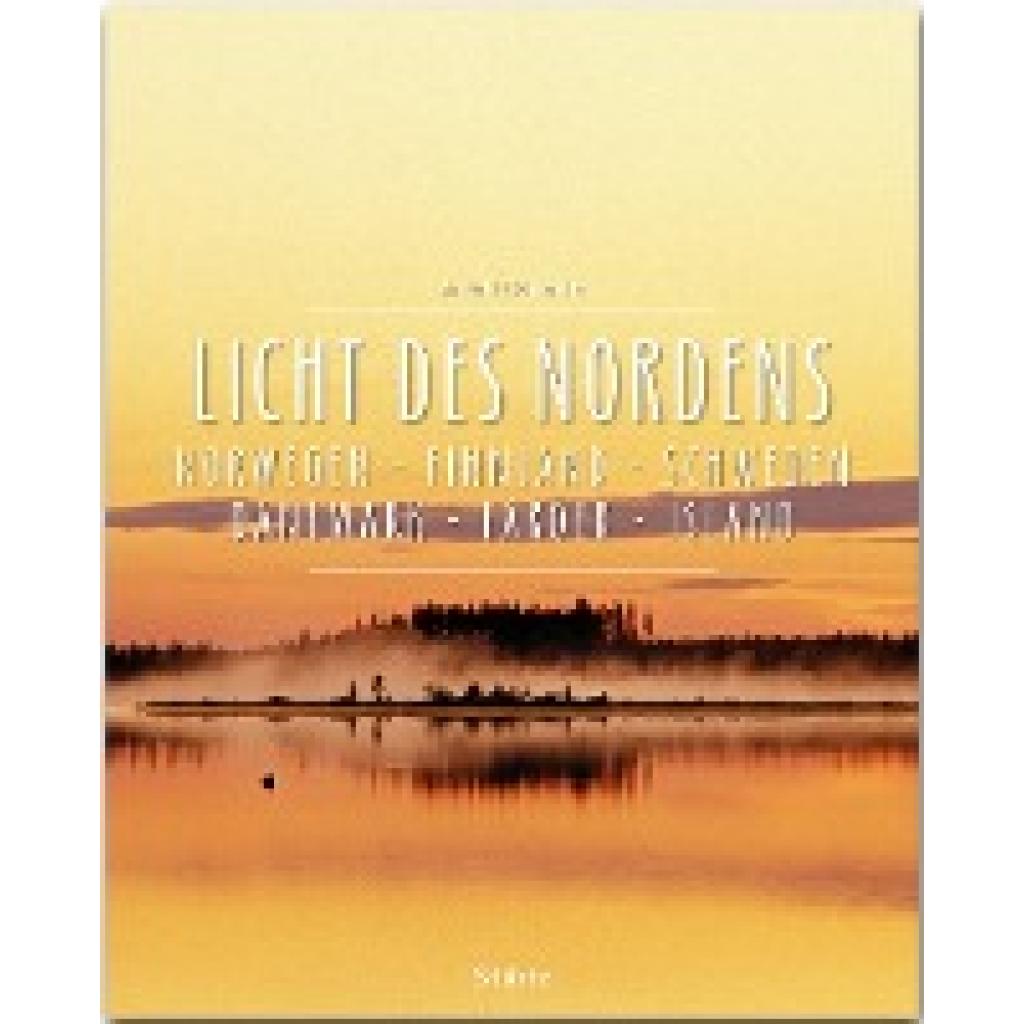 9783800348466 - Premium   Licht des Nordens - Norwegen - Finnland - Schweden - Dänemark - Färöer - Island - Reinhard Ilg Gebunden