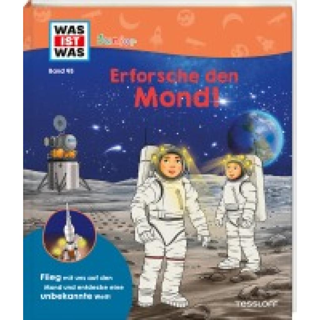 9783788677640 - WAS IST WAS Junior Band 45 Erforsche den Mond! - Volker Kratzenberg-Annies Gebunden 9783788677640 - WAS IST WAS Junior Band 45 Erforsche den Mond! - Volker Kratzenberg-Annies Gebunden