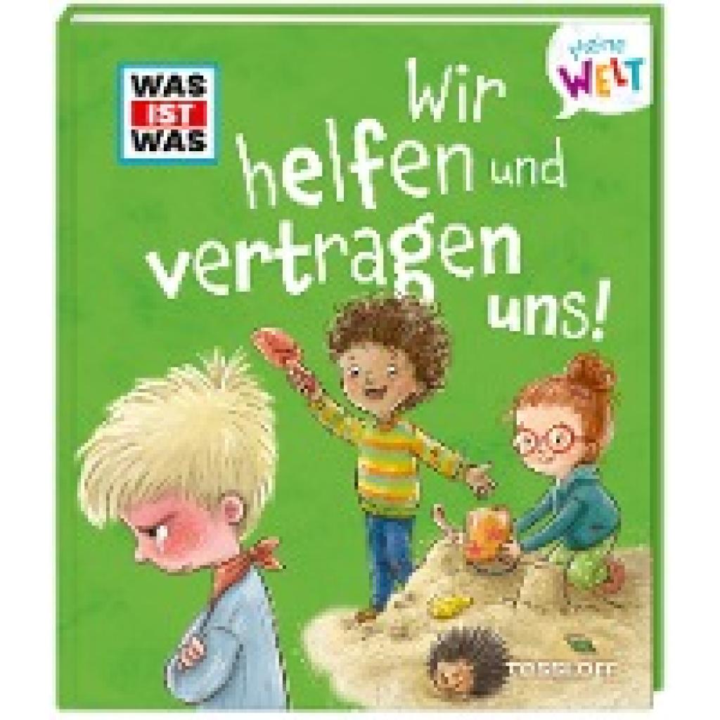 9783788643874 - WAS IST WAS Meine Welt   WAS IST WAS Meine Welt Band 11 Wir helfen und vertragen uns! - Andrea Weller-Essers Gebunden