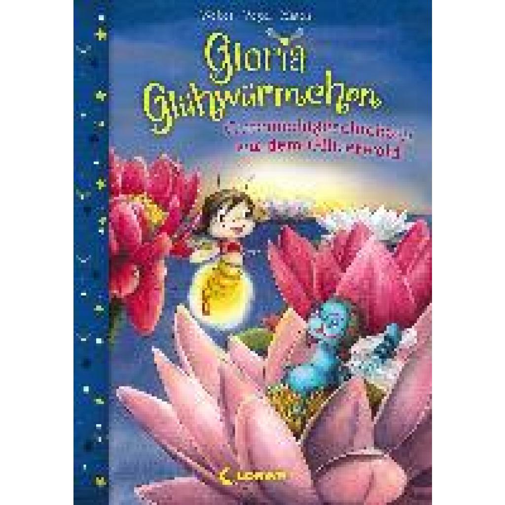 9783785584774 - Gutenachtgeschichten aus dem Glitzerwald Gloria Glühwürmchen Bd2 - Susanne Weber Kirsten Vogel Gebunden 9783785584774 - Gutenachtgeschichten aus dem Glitzerwald Gloria Glühwürmchen Bd2 - Susanne Weber Kirsten Vogel Gebunden