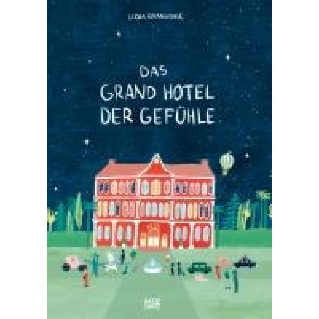 9783775755948 - Brankovic Lidia Das Grand Hotel der Gefühle Wenn Liebe Wut und Dankbarkeit bei uns einziehen Gefühle beschreiben und benennen Ein besonderes Kinderbuch ab 4 über Emotionen und Umgang mit Gefühlen
