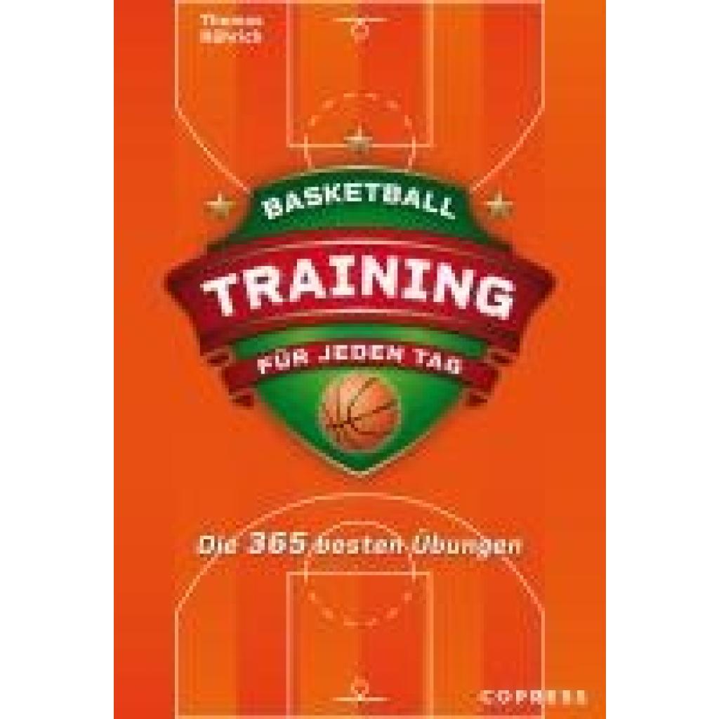 9783767912854 - Basketballtraining für jeden Tag Die 365 besten Übungen - Thomas Röhrich Kartoniert (TB)