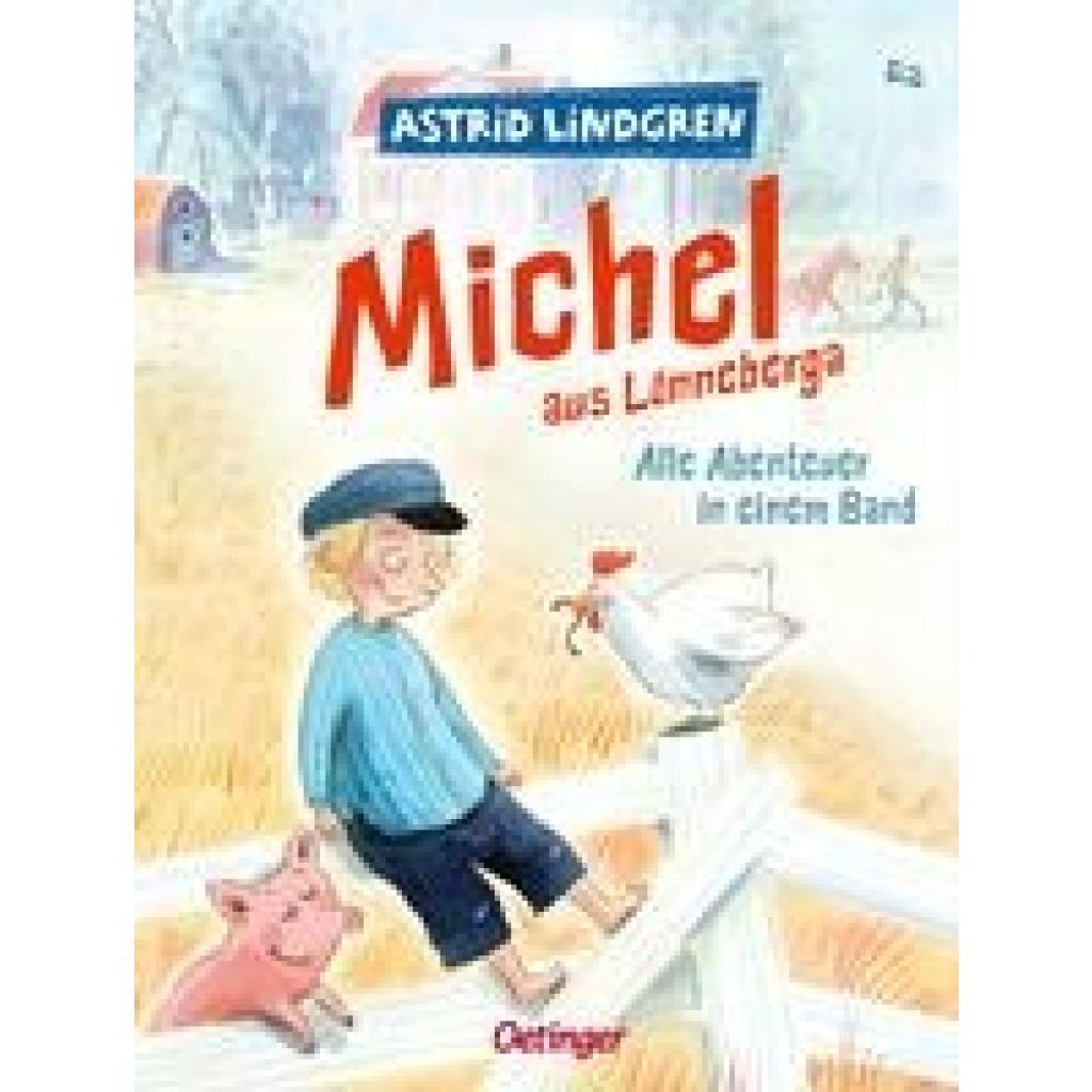 Lindgren, Astrid: Michel aus Lönneberga. Alle Abenteuer in einem Band