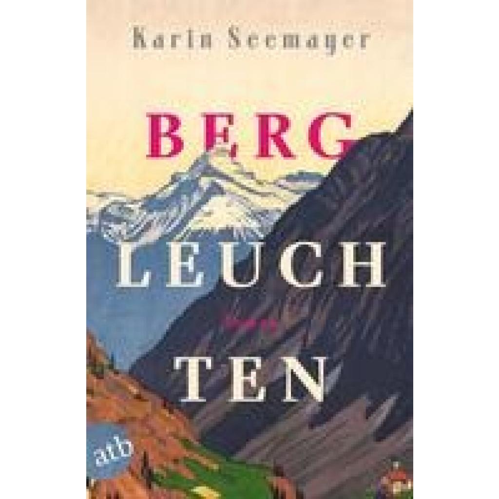 9783746639840 - Karin Seemayer - GEBRAUCHT Bergleuchten Roman - Preis vom 02102023 050404 h 9783746639840 - Karin Seemayer - GEBRAUCHT Bergleuchten Roman - Preis vom 02102023 050404 h