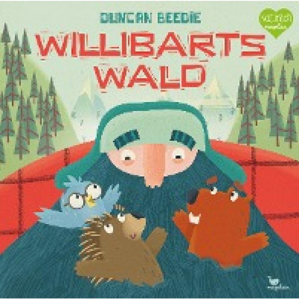 9783734820458 - Natürlich magellan Willibarts Wald - Duncan Beedie Gebunden 9783734820458 - Natürlich magellan Willibarts Wald - Duncan Beedie Gebunden