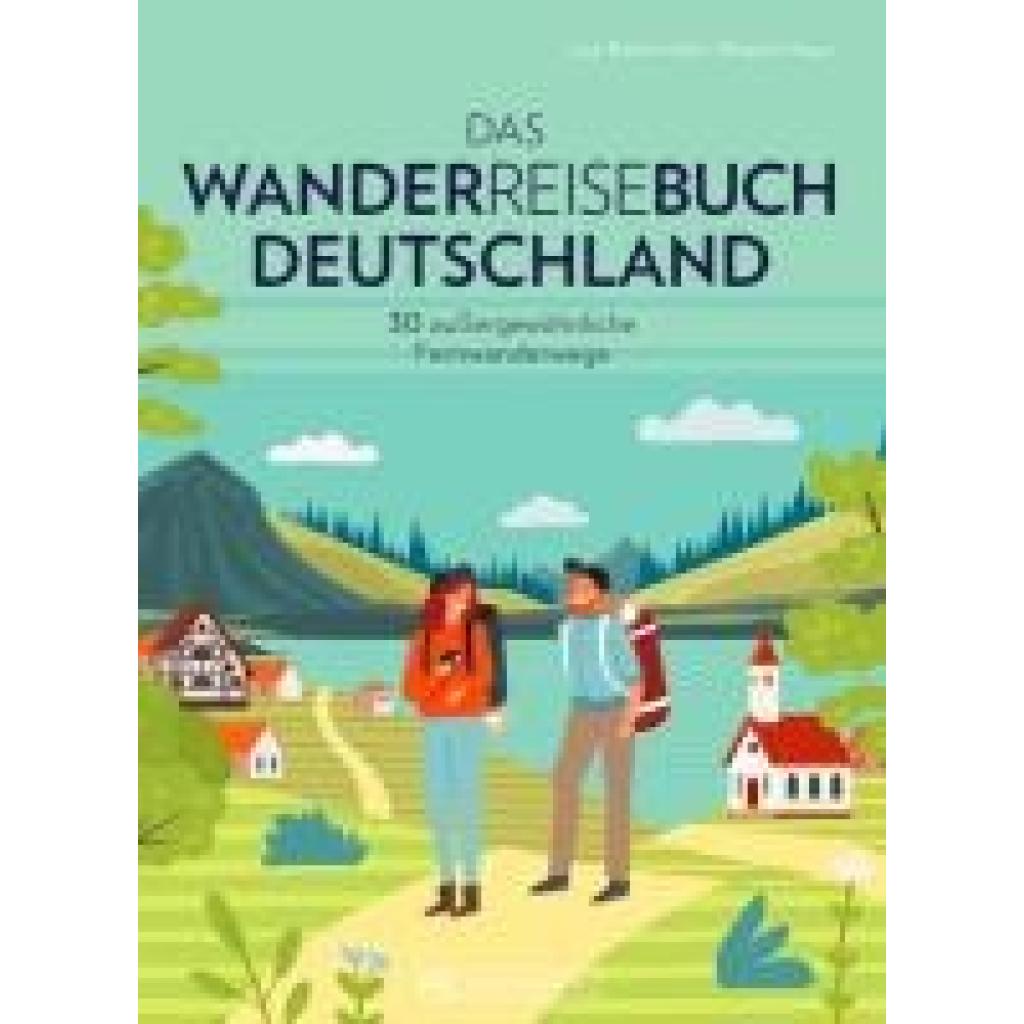 Bahnmüller, Lisa: Das Wanderreisebuch Deutschland