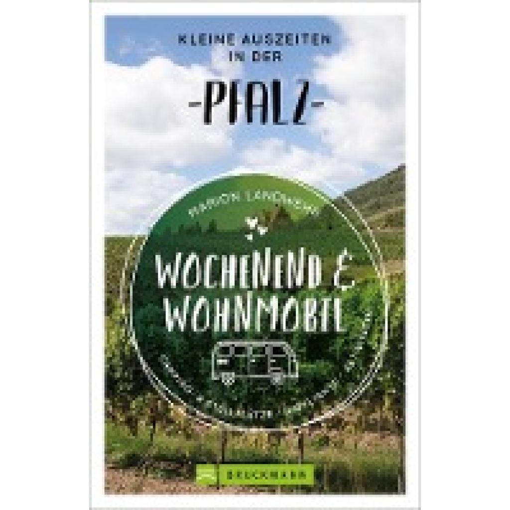 9783734320453 - Wochenend und Wohnmobil - Kleine Auszeiten in der Pfalz - Marion Landwehr Kartoniert (TB)