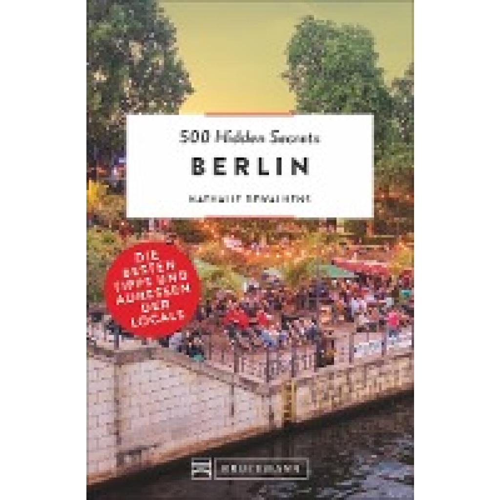 9783734312823 - Berlin 500 Hidden Secrets Bd10 - Nathalie Dewahlens Kartoniert (TB) 9783734312823 - Berlin 500 Hidden Secrets Bd10 - Nathalie Dewahlens Kartoniert (TB)