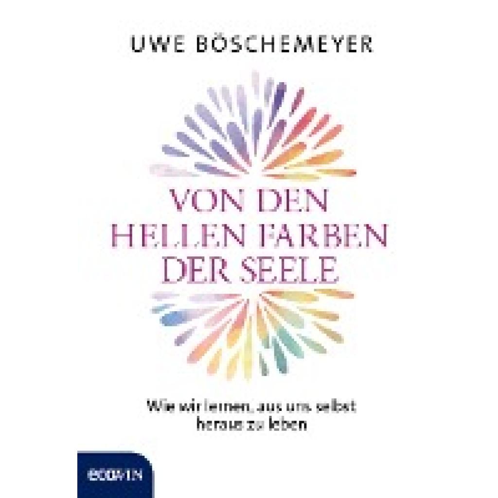 9783711001726 - Von den hellen Farben der Seele - Uwe Böschemeyer Gebunden