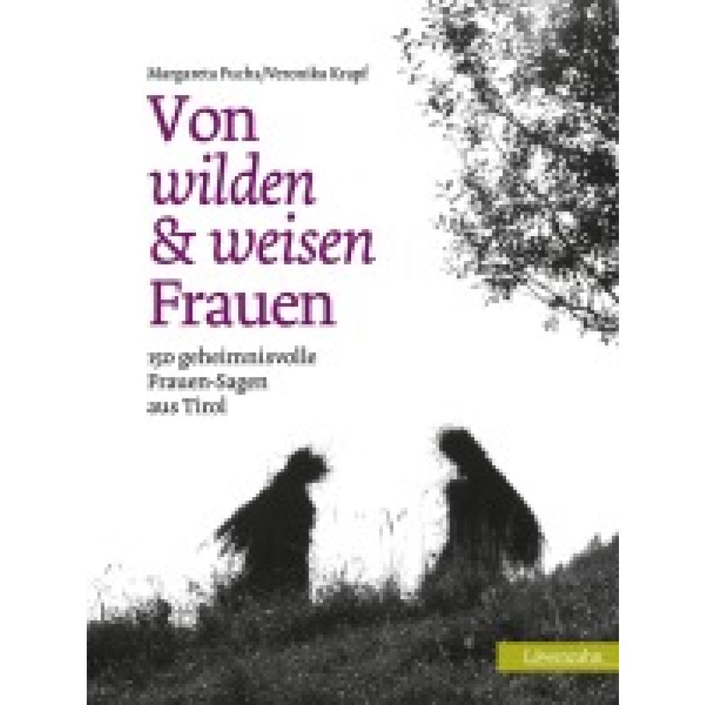 9783710767135 - Von wilden und weisen Frauen - Margareta Fuchs Veronika Krapf Gebunden 9783710767135 - Von wilden und weisen Frauen - Margareta Fuchs Veronika Krapf Gebunden
