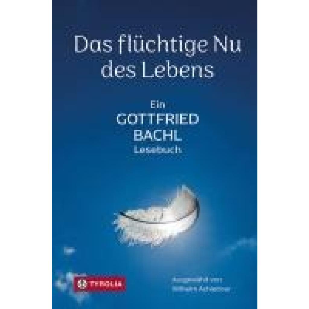 Bachl, Gottfried: Das flüchtige Nu des Lebens