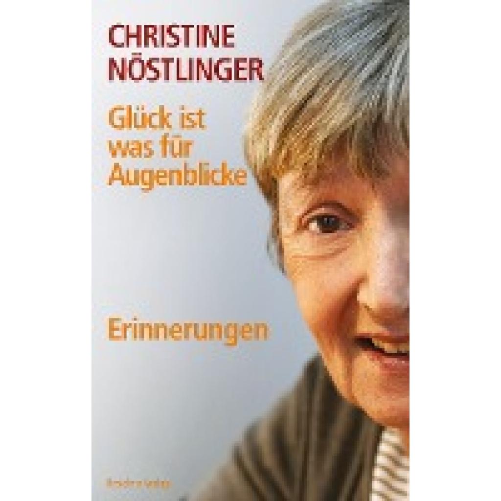 Nöstlinger, Christine: Glück ist was für Augenblicke