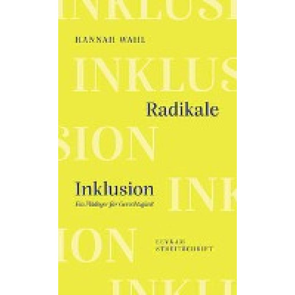 Wahl, Hannah: Radikale Inklusion - Ein Plädoyer für Gerechtigkeit