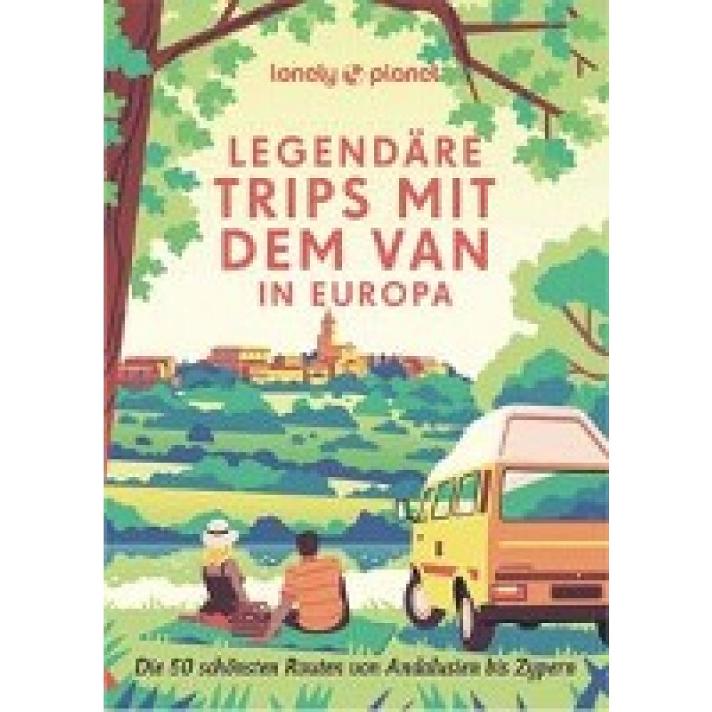 9783575010391 - Lonely Planet Bildband Legendäre Trips mit dem Van in Europa Gebunden