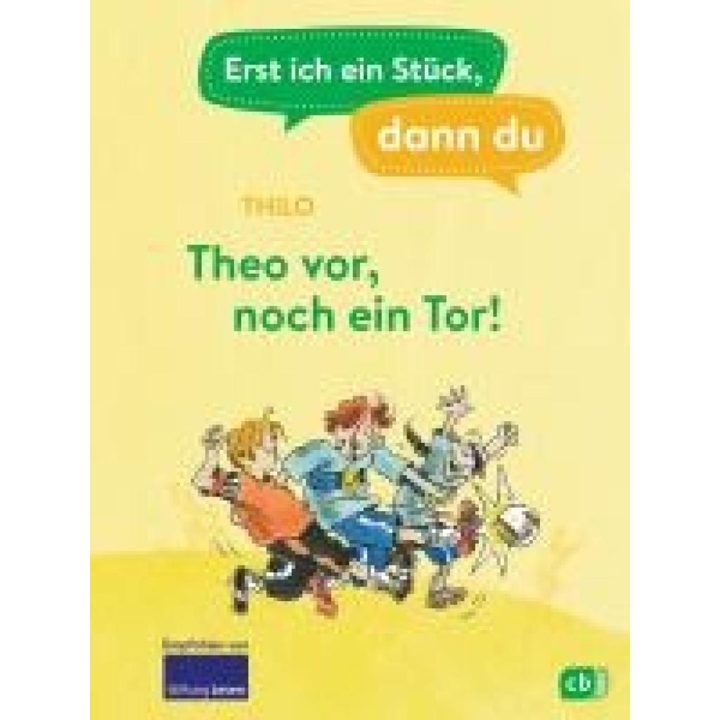 9783570180211 - Theo vor noch ein Tor! Erst ich ein Stück dann du Bd49 - Thilo Gebunden 9783570180211 - Theo vor noch ein Tor! Erst ich ein Stück dann du Bd49 - Thilo Gebunden