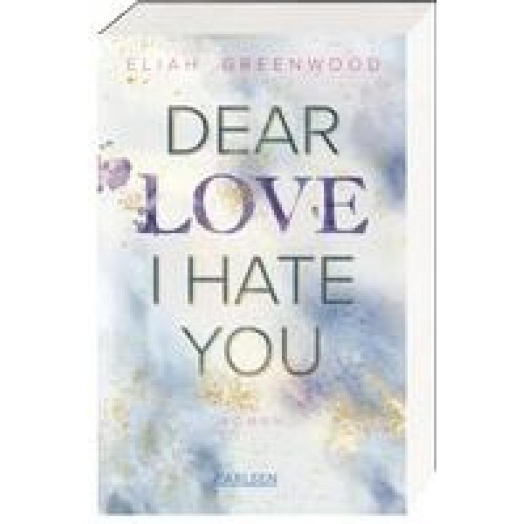 Greenwood, Eliah: Easton High 1: Dear Love I Hate You