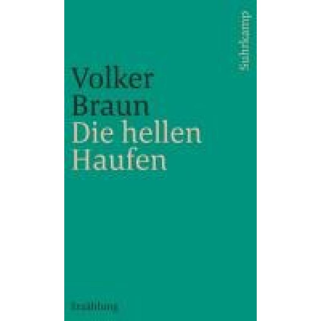 9783518243862 - Die hellen Haufen - Volker Braun Kartoniert (TB) 9783518243862 - Die hellen Haufen - Volker Braun Kartoniert (TB)