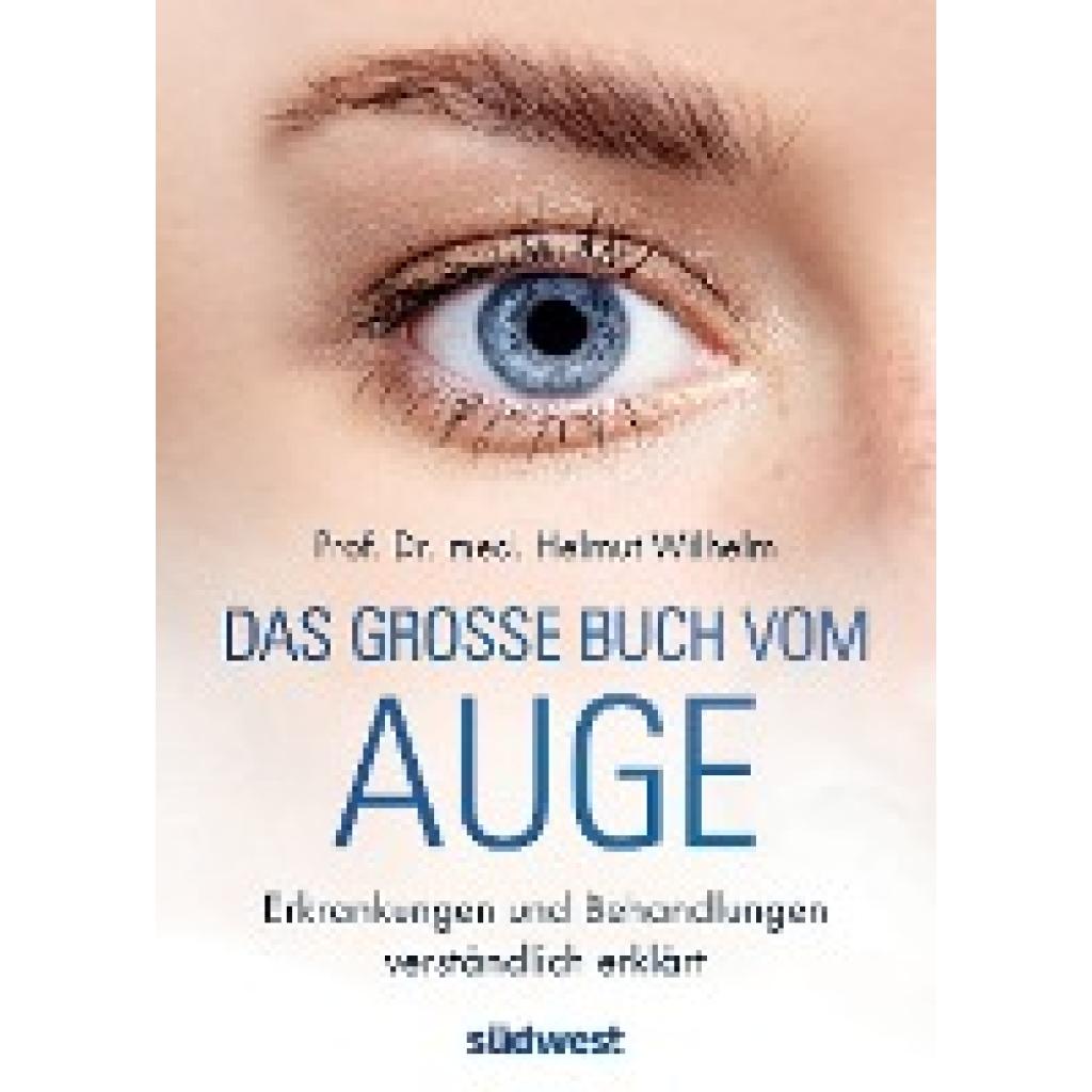 9783517101811 - Das große Buch vom Auge - Helmut Wilhelm Kartoniert (TB) 9783517101811 - Das große Buch vom Auge - Helmut Wilhelm Kartoniert (TB)