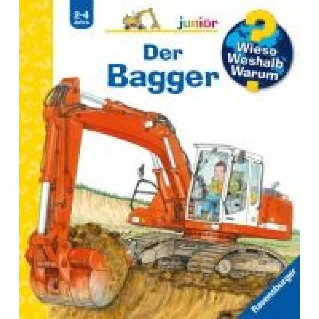 Erne, Andrea: Wieso? Weshalb? Warum? junior, Band 38: Der Bagger