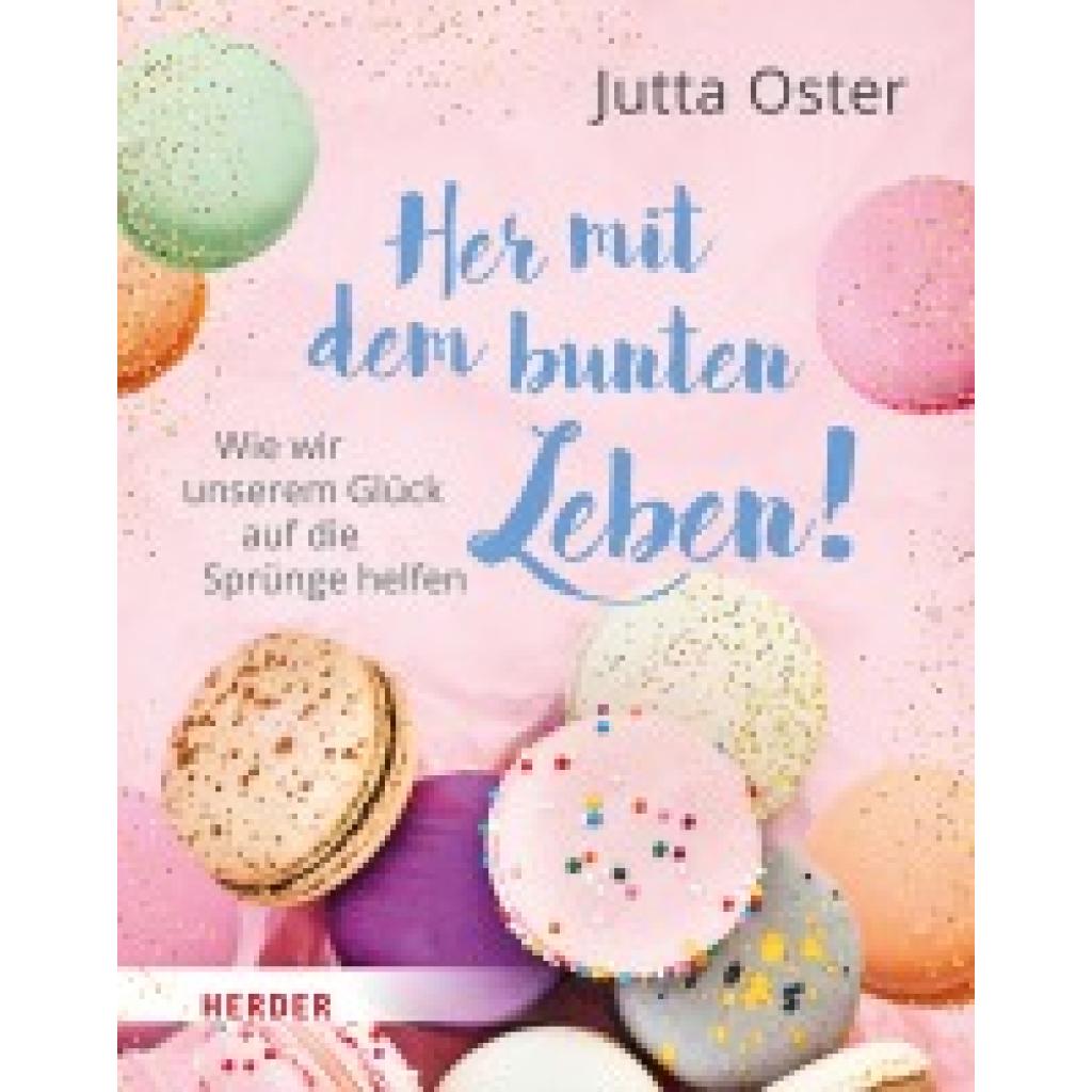 9783451034282 - Her mit dem bunten Leben! - Jutta Oster Kartoniert (TB)