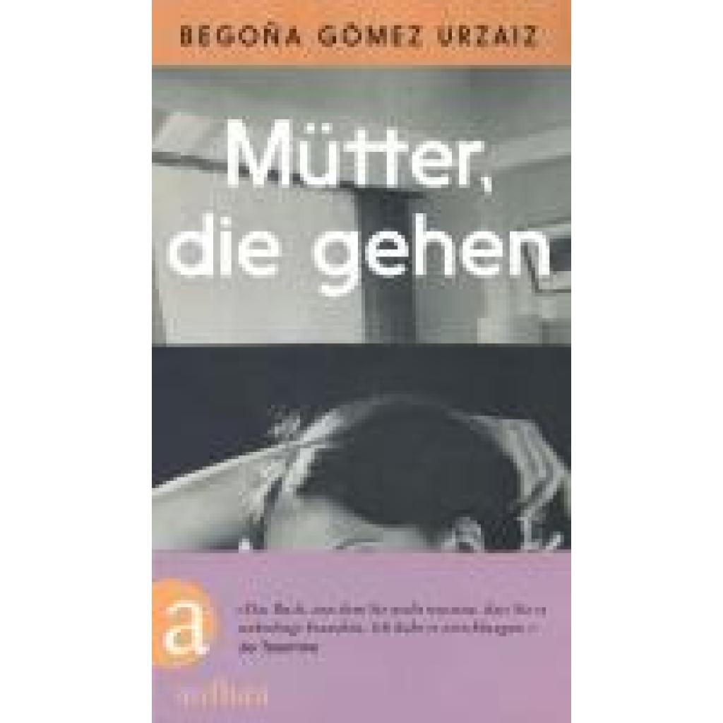 9783351042196 - Mütter die gehen - Begoña Gómez Urzaiz Gebunden 9783351042196 - Mütter die gehen - Begoña Gómez Urzaiz Gebunden