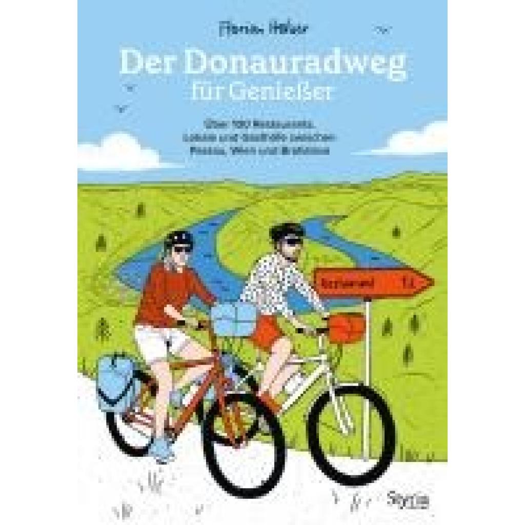 Holzer, Florian: Der Donauradweg für Genießer