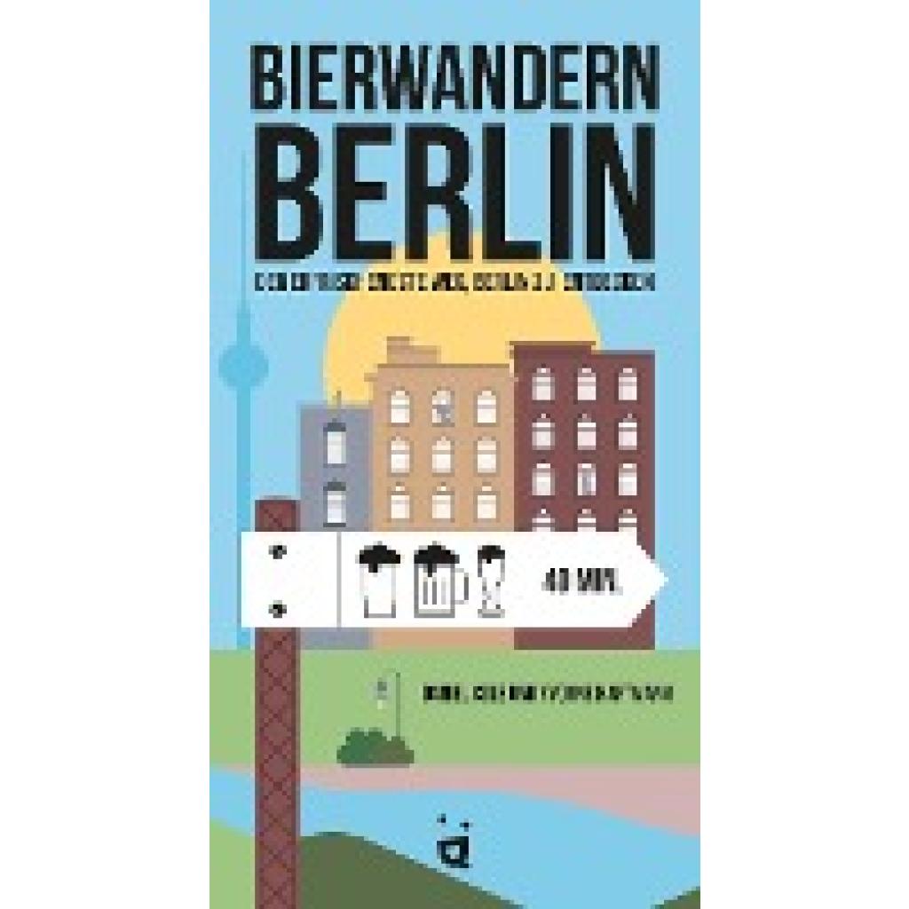 Cole, Daniel: Bierwandern Berlin