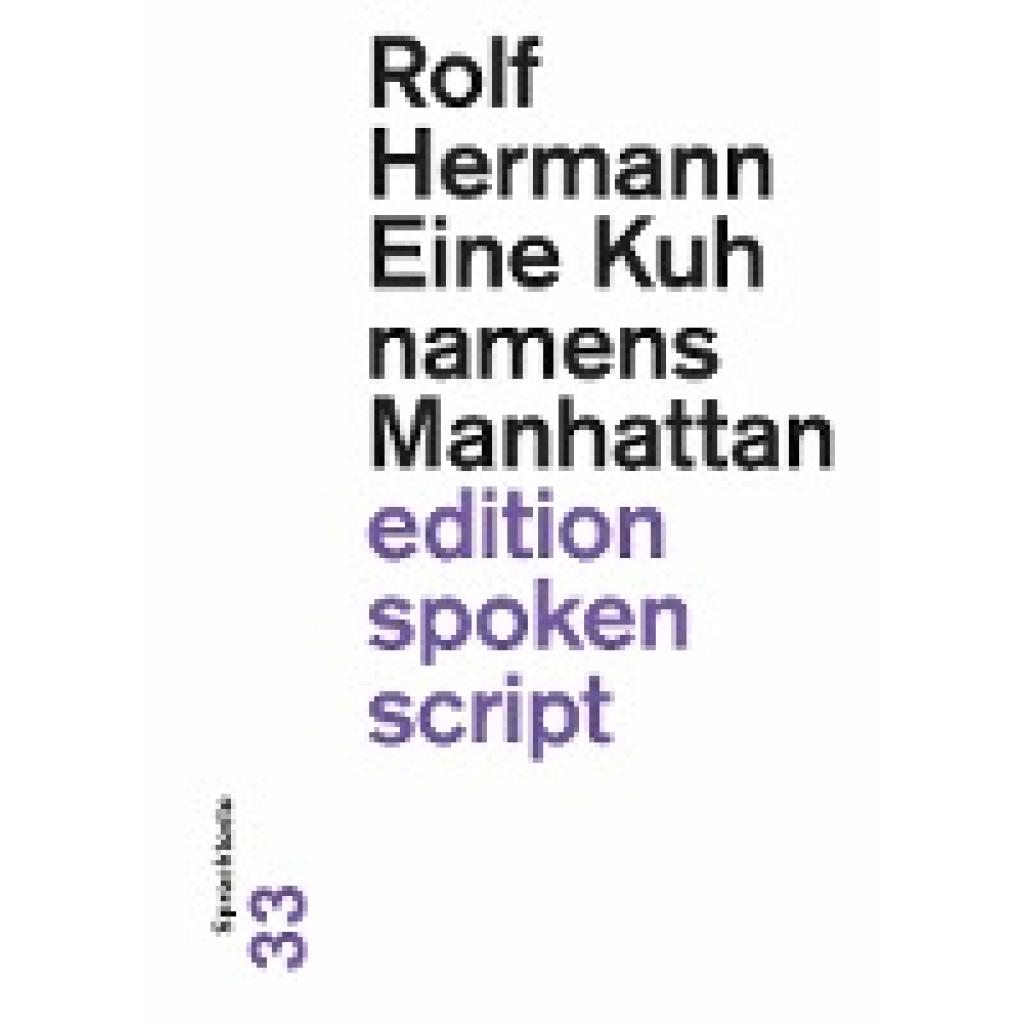 9783038530978 - Eine Kuh namens Manhattan   edition spoken script Bd33 - Rolf Hermann Kartoniert (TB)