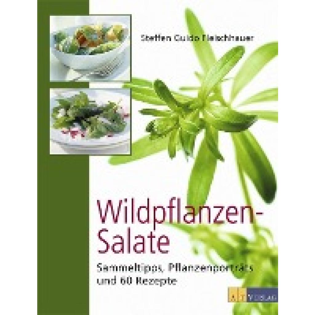 Fleischhauer, Steffen Guido: Wildpflanzen-Salate