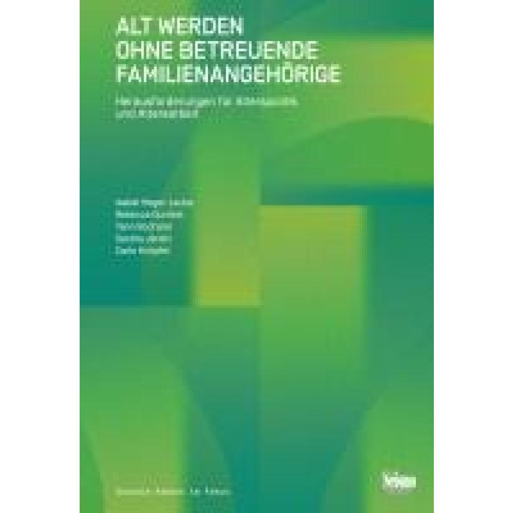 9783037773017 - Heger-Laube Isabel Alt werden ohne betreuende Familienangehörige 9783037773017 - Heger-Laube Isabel Alt werden ohne betreuende Familienangehörige