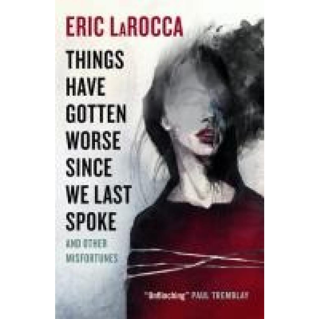 9781803363769 - Larocca Eric Things Have Gotten Worse Since We Last Spoke And Other Misfortunes 9781803363769 - Larocca Eric Things Have Gotten Worse Since We Last Spoke And Other Misfortunes