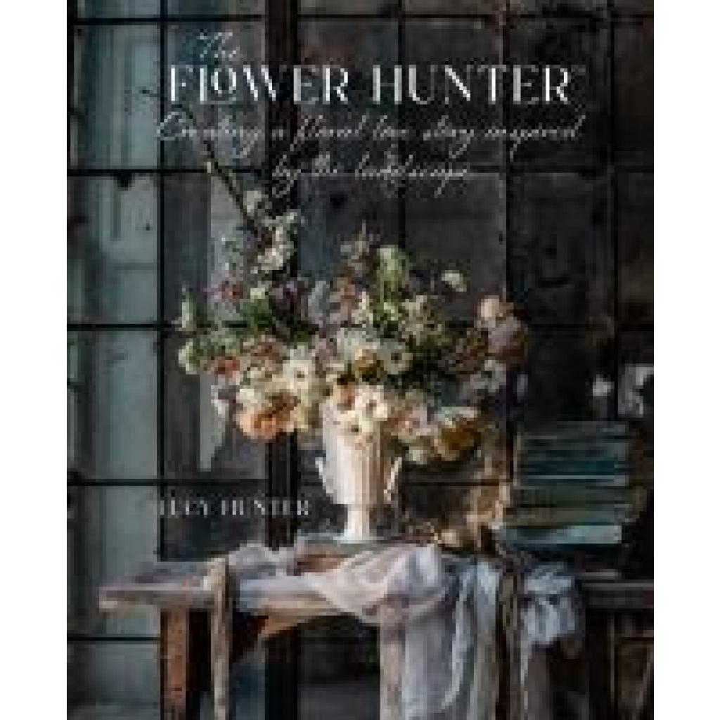 9781788795517 - The Flower Hunter - Lucy Hunter Gebunden 9781788795517 - The Flower Hunter - Lucy Hunter Gebunden
