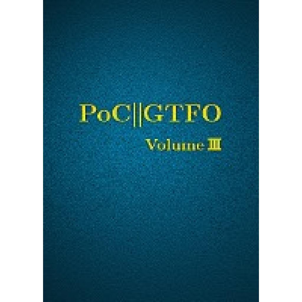 9781718500648 - Laphroaig Manul PoC or GTFO Volume 3 9781718500648 - Laphroaig Manul PoC or GTFO Volume 3