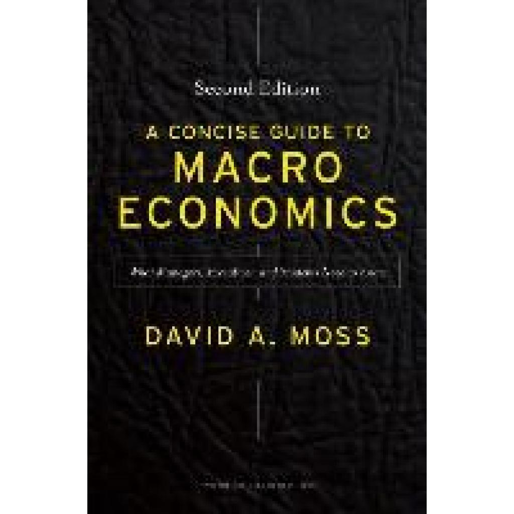 9781625271969 - Concise Guide to Macroeconomics - David A Moss Leinen