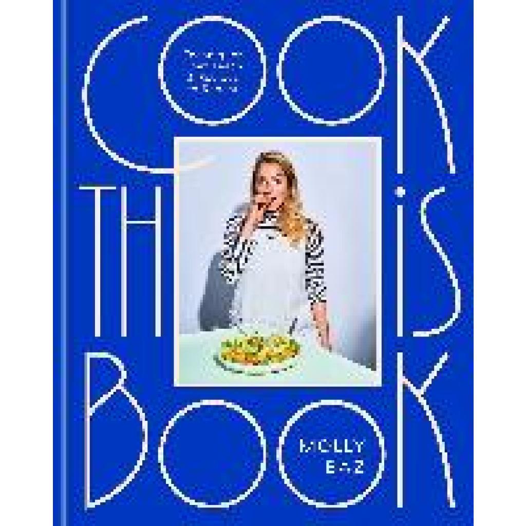 Baz, Molly: Cook This Book