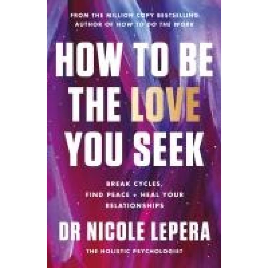 9781398710788 - How to Be the Love You Seek - Nicole LePera Kartoniert (TB)