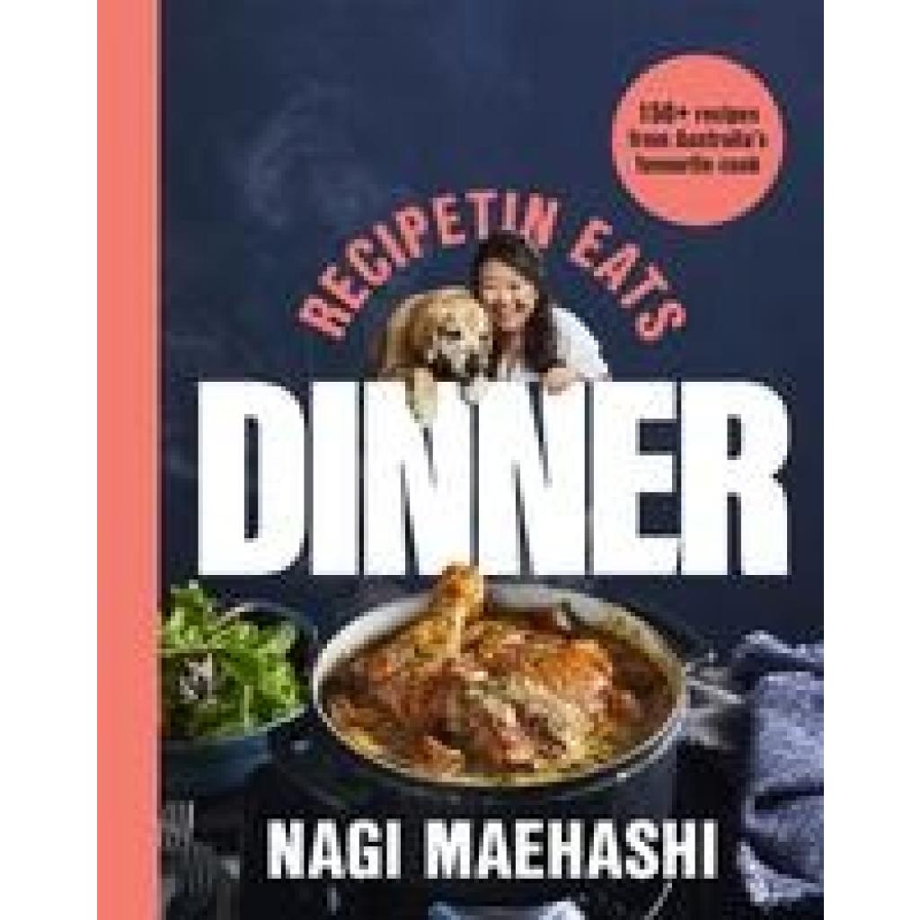 Maehashi, Nagi: RecipeTin Eats Dinner