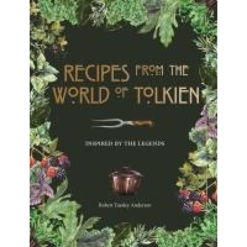 9780753734155 - Recipes from the World of Tolkien - Robert Tuesley Anderson Gebunden