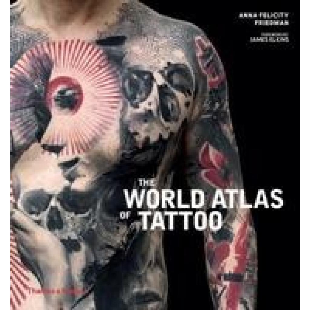 9780500294970 - The World Atlas of Tattoo - Anna Felicity Friedman Kartoniert (TB)