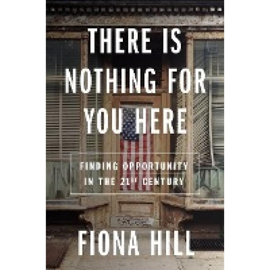 9780358574316 - There Is Nothing for You Here - Fiona Hill Gebunden