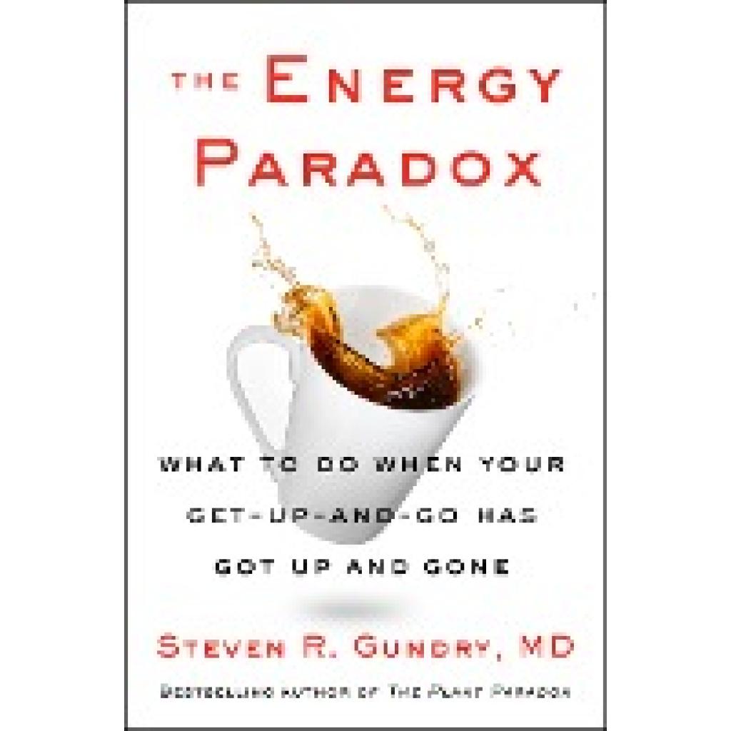 Gundry, Steven R.: The Energy Paradox