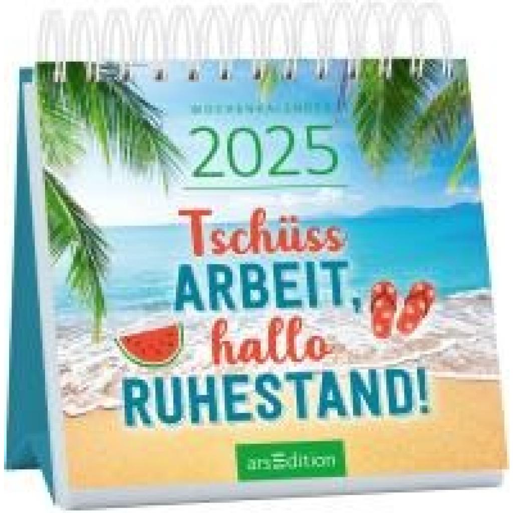 Mini-Wochenkalender Tschüss Arbeit, hallo Ruhestand! 2025