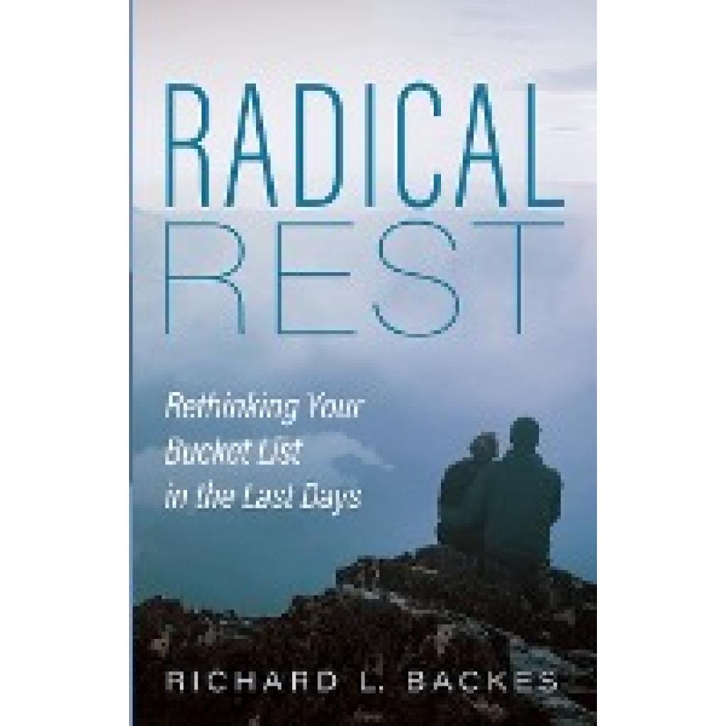Backes, Richard L.: Radical Rest