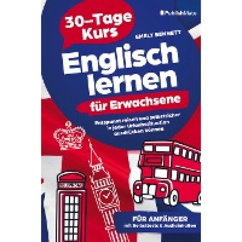 Emely Bennett: Englisch lernen für Erwachsene: 30-Tage-Kurs | Entspannt reisen und selbstsicher in jeder Urlaubssituatio