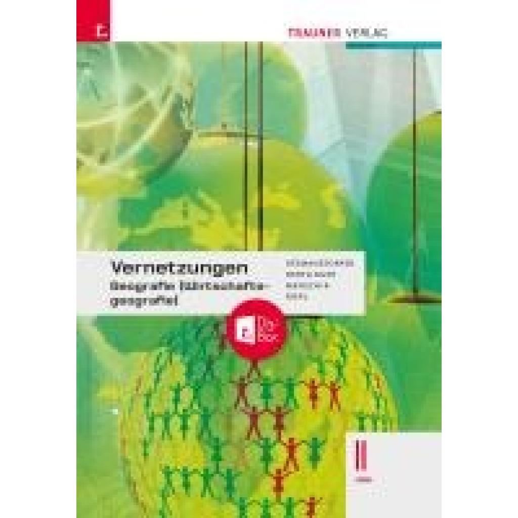 9783991511977 - Atzmanstorfer Peter Vernetzungen - Geografie (Wirtschaftsgeografie) II HAK + TRAUNER-DigiBox 9783991511977 - Atzmanstorfer Peter Vernetzungen - Geografie (Wirtschaftsgeografie) II HAK + TRAUNER-DigiBox