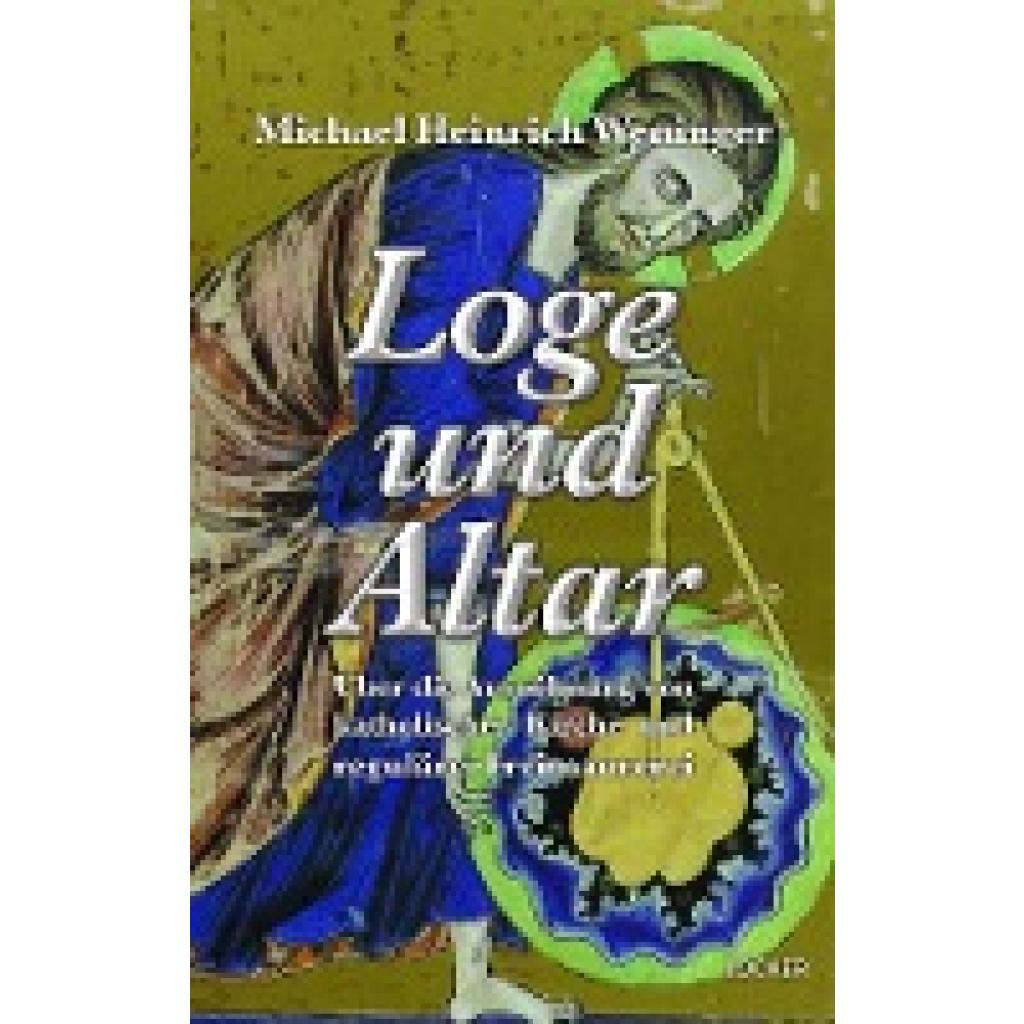 9783990980149 - Loge und Altar - Michael Heinrich Weninger Gebunden